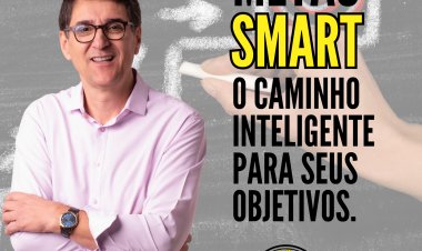 METAS SMART - FAÇA O QUE TEM QUE SER FEITO.