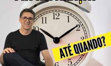 PROCASTINAÇÃO - FAÇA O QUE TEM QUE SER FEITO!