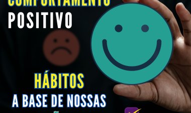 HÁBITOS,  A BASE DE NOSSAS AÇOES - O PODER DO COMPORTAMENTO POSITIVO