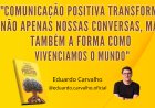 COMUNICAÇÃO POSITIVA - O PODER DO CORPORTAMENTO POSITIVO